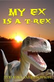 'My Ex is a T-Rex' (Dinosaur Erotica - Romance ) (eBook, ePUB)