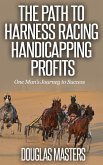 The Path to Harness Racing Handicapping Profits (eBook, ePUB)