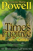 Time's Fugitive: A Romantic Time Travel Adventure (Saturn Society, #2) (eBook, ePUB)