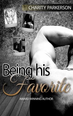 Being His Favorite (Favorite Things, #1) (eBook, ePUB) - Parkerson, Charity