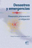 Desastres y emergencias. Prevención, mitigación y preparación (eBook, ePUB) Desastres y emergencias. Prevención, mitigación y preparación (eBook, ePUB)