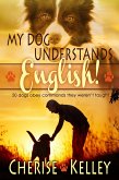 My Dog Understands English! 50 dogs obey commands they weren't taught (eBook, ePUB)