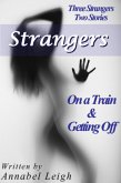 On a Train & Getting Off (Two Stories; Three Strangers) (eBook, ePUB) On a Train & Getting Off (Two Stories; Three Strangers) (eBook, ePUB)