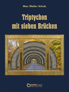 Triptychon mit sieben Brücken (eBook, PDF) - Schulz, Max Walter