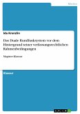 Das Duale Rundfunksystem vor dem Hintergrund seiner verfassungsrechtlichen Rahmenbedingungen (eBook, PDF)