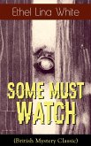 Some Must Watch (British Mystery Classic) (eBook, ePUB)