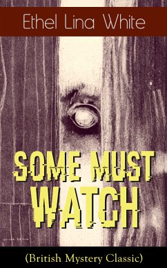 Some Must Watch (British Mystery Classic) (eBook, ePUB) - White, Ethel Lina