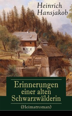 Erinnerungen einer alten Schwarzwälderin (Heimatroman) (eBook, ePUB) - Hansjakob, Heinrich