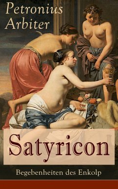 Satyricon: Begebenheiten des Enkolp (eBook, ePUB) - Arbiter, Petronius