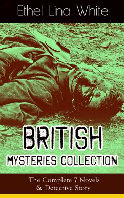 British Mysteries Collection: The Complete 7 Novels & Detective Story (eBook, ePUB) - White, Ethel Lina