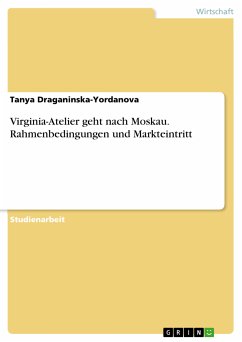 Virginia-Atelier geht nach Moskau. Rahmenbedingungen und Markteintritt (eBook, PDF)