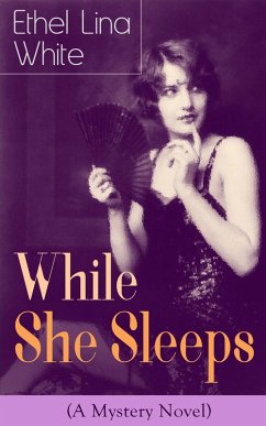 While She Sleeps (A Mystery Novel) (eBook, ePUB) - White, Ethel Lina