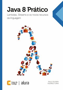 Practical Java 8 (eBook, ePUB) - Silveira, Paulo; Turini, Rodrigo