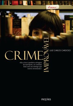 Crime improvável (eBook, ePUB) - Cardoso, Luiz Carlos