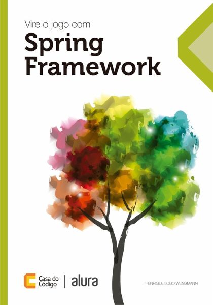 Vire o jogo com Spring Framework (eBook, ePUB) Vire o jogo com Spring Framework (eBook, ePUB)