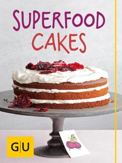 Superfood Cakes (eBook, ePUB) - Kittler, Martina; Schmedes, Christa; Just, Nicole