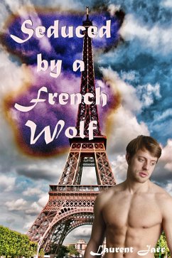 Cover Seduced by a French Werewolf (MM Paranormal Erotic Romance - Gay Werewolf Alpha) (eBook, ePUB)