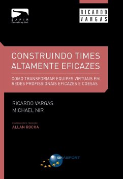 Construindo Times Altamente Eficazes (eBook, ePUB) - Vargas, Ricardo Viana; Nir, Michael