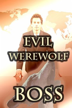 'Evil Werewolf Boss' (BBW Paranormal Erotic Romance - Werewolf Mate) (eBook, ePUB) - Coltrane, Larissa 'Evil Werewolf Boss' (BBW Paranormal Erotic Romance - Werewolf Mate) (eBook, ePUB) - Coltrane, Larissa