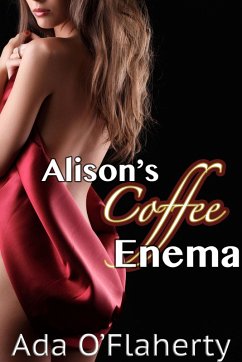Alison's Coffee Enema (eBook, ePUB) - O'Flaherty, Ada