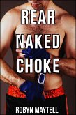 Rear Naked Choke (A BBW Erotica Story) (eBook, ePUB) Rear Naked Choke (A BBW Erotica Story) (eBook, ePUB)