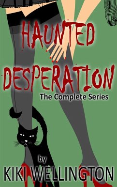 Haunted Desperation (The Complete Series) (eBook, ePUB) - Wellington, Kiki