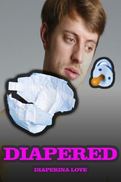 Cover Diapered (ABDL Erotica ABDL Age Play) (eBook, ePUB)
