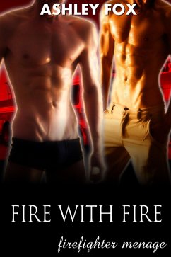 Fire With Fire (eBook, ePUB) - Fox, Ashley