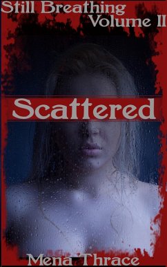 Scattered (Still Breathing, #2) (eBook, ePUB) - Thrace, Mena