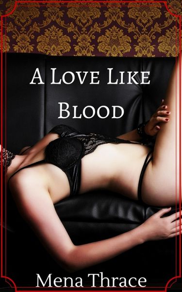 A Love Like Blood (eBook, ePUB) A Love Like Blood (eBook, ePUB)