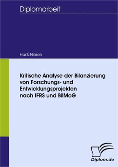 Kritische Analyse der Bilanzierung von Forschungs- und Entwicklungsprojekten nach IFRS und BilMoG (eBook, PDF) - Niesen, Frank