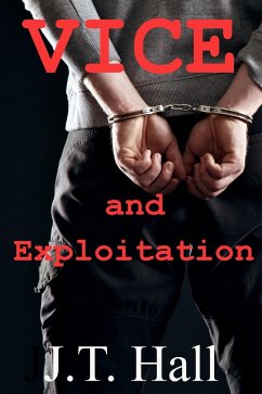 Vice and Exploitation (eBook, ePUB) - Hall, J. T.