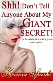 Shh! Don't Tell Anyone About My Giant Secret! Or the Whole Darn Town's Gonna Want a Piece (eBook, ePUB) Shh! Don't Tell Anyone About My Giant Secret! Or the Whole Darn Town's Gonna Want a Piece (eBook, ePUB)