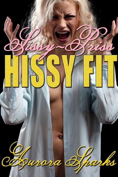 Sissy Priss Hissy Fit (eBook, ePUB)
