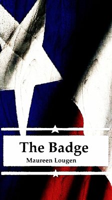 The Badge (eBook, ePUB) - Lougen, Maureen The Badge (eBook, ePUB) - Lougen, Maureen