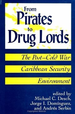 From Pirates to Drug Lords: The Post - Cold War Caribbean Security Environment