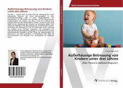 Außerhäusige Betreuung von Kindern unter drei Jahren - Stegemann, Teresa