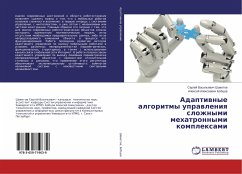 Adaptiwnye algoritmy uprawleniq slozhnymi mehatronnymi komplexami - Shavetov, Sergej Vasil'evich;Bobcov, Alexej Alexeevich