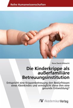 Die Kinderkrippe als außerfamiliäre Betreuungsinstitution - David-Albrecht, Nora