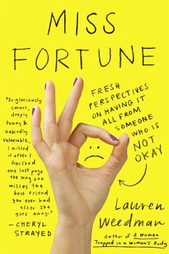 Miss Fortune: Fresh Perspectives on Having It All from Someone Who Is Not Okay - Weedman, Lauren