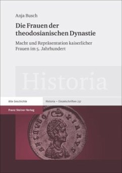 Die Frauen der theodosianischen Dynastie - Busch, Anja