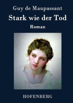 Stark wie der Tod - Guy de Maupassant