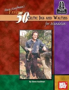 Steve Kaufman's Favorite 50 Celtic Jigs and Waltzes for Mandolin - Steve Kaufman