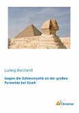 Gegen die Zahlenmystik an der großen Pyramide bei Gizeh