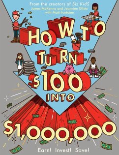 How to Turn $100 Into $1,000,000 - McKenna, James; Glista, Jeannine; Fontaine, Matt