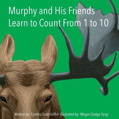Murphy and His Friends Learn to Count From 1 to 10 - Griffin, Cynthia Scott; Sergi, Megan Dodge