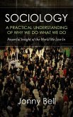 Sociology: A Practical Understanding of Why We Do What We Do (eBook, ePUB)