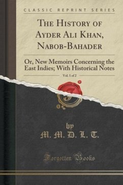 The History of Ayder Ali Khan, Nabob-Bahader, Vol. 1 of 2