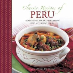 Classic Recipes of Peru - Deliot Flor Arcaya De