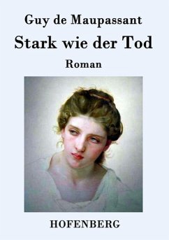 Stark wie der Tod - Guy de Maupassant